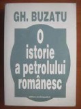 O istorie a petrolului romanesc - Gh. Buzatu