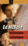 Holtomiglan-holtodiglan - Ed McBain