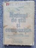 Noțiuni de stil și compoziție cu modele de compuneri școlare - Paul Magheru, 240