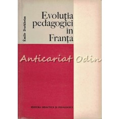 Evolutia Pedagogiei In Franta - Emile Durkheim