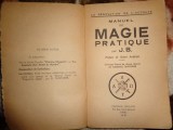 Manuel de magie pratique / manual de magie practica - par J.B. ( Jules Boucher ) / an 1941,253pagini, cartea este in limba franceza