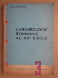 Emil Condurachi - L'archeologie Roumaine au XXe siecle