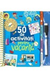 50 de activitati pentru vacanta