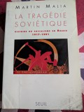 Martin Malia, La Trag&eacute;die sovi&eacute;tique Histoire du socialisme en Russie (1917-1991), Tragedia sovietica