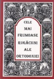 Cele mai frumoase rugaciuni ale Ortodoxiei. Rugaciunile Sfintilor Parinti.
