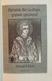 PARINTELE ILIE LACATUSU, GRABNIC AJUTATORUL de ANTOANETA RADOI, 2014