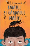 Baiatul și g&acirc;ndacul magic - Paperback brosat - M.G. Leonard - RAO