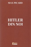 Hitler din noi - Paperback brosat - Max Picard - Limes