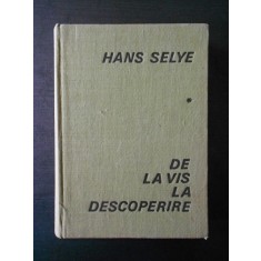 Hans Selye - De la vis la descoperire