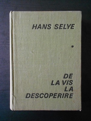 Hans Selye - De la vis la descoperire foto