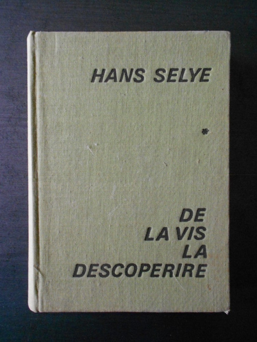 Hans Selye - De la vis la descoperire