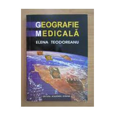 Geografie medicala - Elena Teodoreanu