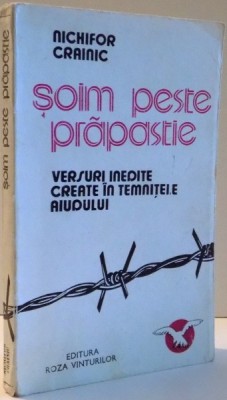 SOIM PESTE PRAPASTIE. VERSURI INEDITE CREATE IN TEMNITELE AIUDULUI de NECHIFOR CRAINIC , 1990 foto