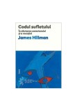 Cumpara ieftin Codul sufletului. In cautarea caracterului si a vocatiei - James Hillman, Trei