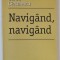 NAVIGAND , NAVIGAND de BARBU CIOCULESCU , versuri , 1998 , DEDICATIE *