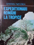 Expeditionari Romani La Tropice - Stefan Negrea ,526072