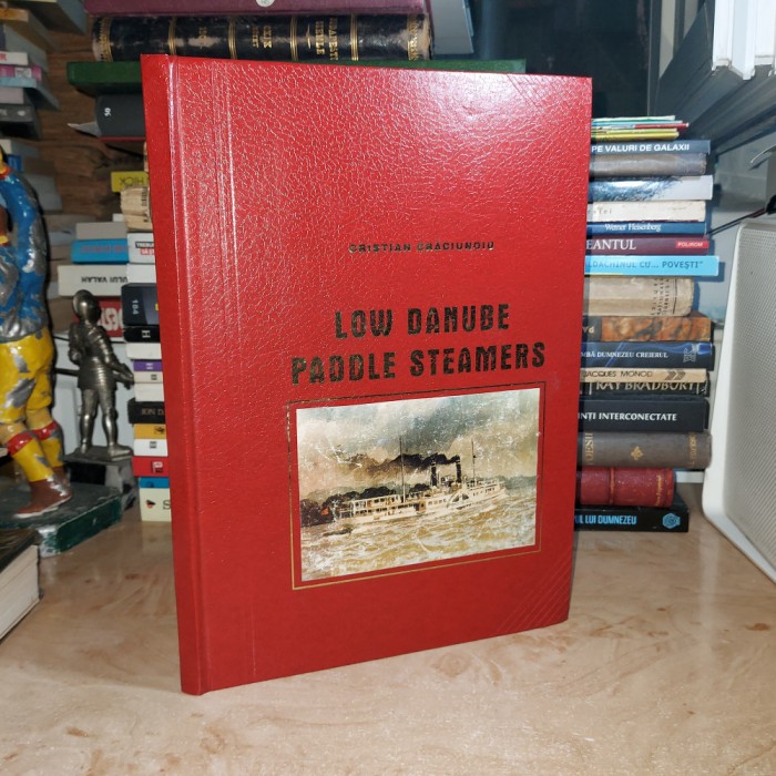 CRISTIAN CRACIUNOIU - LOW DANUBE PADDLE STEAMERS , BUCURESTI , 1995 *