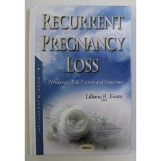 RECURRENT PREGNANCY LOSS by LILIANA R. EVANS , 2016