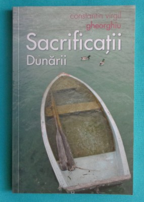 Constantin Virgil Gheorghiu &amp;ndash; Sacrificatii Dunarii ( roman ) foto