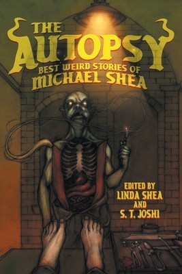 The Autopsy: Best Weird Stories of Michael Shea foto