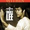 The Warrior Within: The Philosophies of Bruce Lee to Better Understand the World Around You and Achieve a Rewarding Life