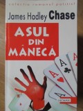 Asul din Maneca - James Hadley Chase, Roman Politist, Editura Lucman 2003, Carte Beletristica, 218 Pagini