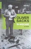 In Miscare: O Viata - Oliver Sacks, Humanitas, 2015, Memorii Jurnale, Romana, 404 pagini, Paperback