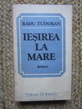 Iesirea La Mare - Radu Tudoran