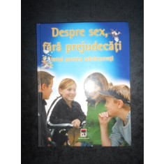 KIRSTEN BLEICH - DESPRE SEX, FARA PREJUDECATI. TOTUL PENTRU ADOLESCENTI (2005)