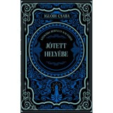 J&oacute;tett hely&eacute;be - K&eacute;sm&aacute;rki Bertalan kalandjai (k&uuml;l&ouml;nleges kiad&aacute;s) - Igl&oacute;di Csaba