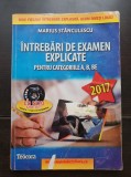 Carti &Icirc;ntrebări Examen Auto Categorii A, B, BE Expl&iacute;cate Marius Stanculescu Editura Teocora 2017