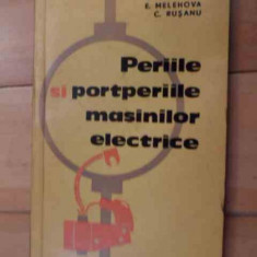 Periile Si Portperiile Masinilor Electrice - E. Melehova C. Rusanu ,536145