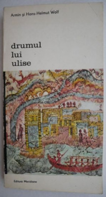 Drumul lui Ulise - Armin si Hans-Helmut Wolf foto