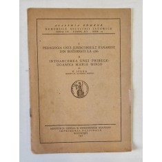 I. PEDAGOGIA UNUI JURISCONSULT FANARIOT DIN BUCURESTI LA 1780 , II. INTOARCEREA UNEI PRIBEGE : DOAMNA MARIA MINIO de N. IORGA , 1932