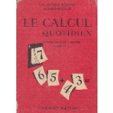 Le calcul quotidien. Cours moyen 2 annee (Entree en 6)