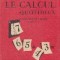 Le calcul quotidien. Cours moyen 2 annee (Entree en 6)
