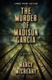 The Murder of Madison Garcia: Volume 2