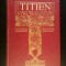 Titien: l&#039;oeuvre du maitre (Nouvelle Collection des Classiques de l&#039;Art; 1911)