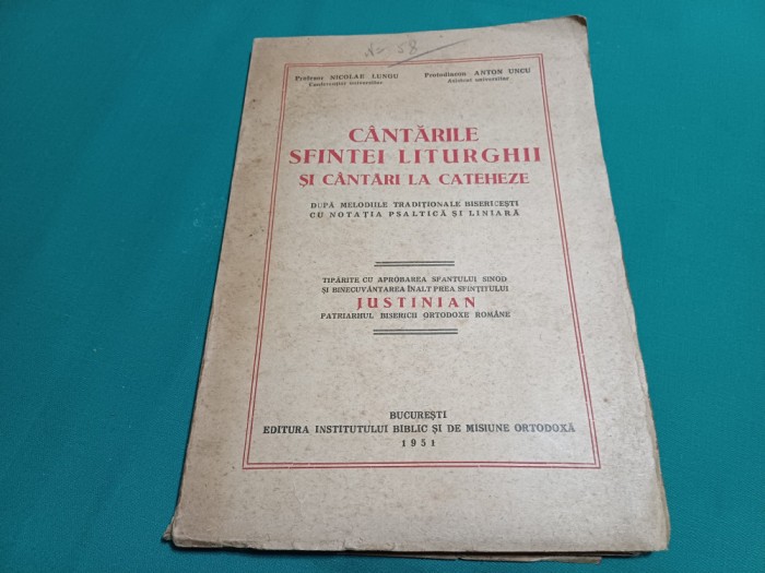 C&Acirc;NTĂRILE SFINTEI LITURGHII ȘI C&Acirc;NTĂRI LA CATEHEZE * JUSTINIAN / 1951 *N