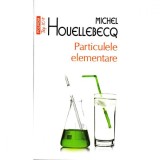 Particulele elementare - Michel Houellebecq, Polirom