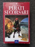 PIRATI SI CORSARI - Horia Matei