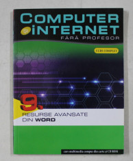 COMPUTER SI INTERNET FARA PROFESOR - CURS COMPLET - 9. RESURSE AVANSATE DIN WORD , 2011 , CONTINE CD * foto