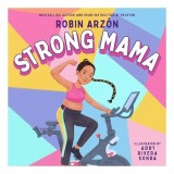 Cumpara ieftin Strong Mama, Robin Arzon, Addy Rivera Sonda