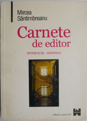 Carnete de editor (Interviuri. Addenda) &amp;ndash; Mircea Santimbreanu foto