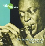 CD Miles Davis &ndash; The Ballad Artistry Of Miles Davis - NOU SIGILAT (M), Jazz