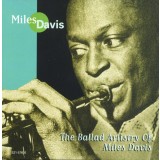 CD Miles Davis &ndash; The Ballad Artistry Of Miles Davis - NOU SIGILAT (M)