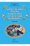 Suport metodic pentru planificarea activitatilor in gradinita. Grupa mare - Gabriela Berbeceanu, Elena Ilie, Smaranda Maria Cioflica