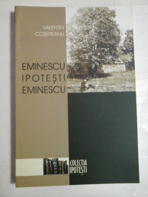 EMINESCU IPOTESTI EMINESCU - Valentin COSEREANU (dedicatie si autograf pentru Varujan Pambuccian) foto