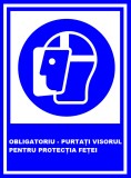 Placuta obligatoriu purtati visorul pentru protectia fetei