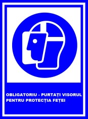 Placuta obligatoriu purtati visorul pentru protectia fetei foto